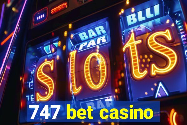 747 bet casino